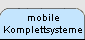 mobile Komplettsysteme